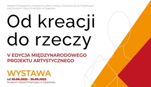 obrazek ewcmy�dzynarodowy Projekt Artystyczny OD KREACJI DO RZECZY wiecej